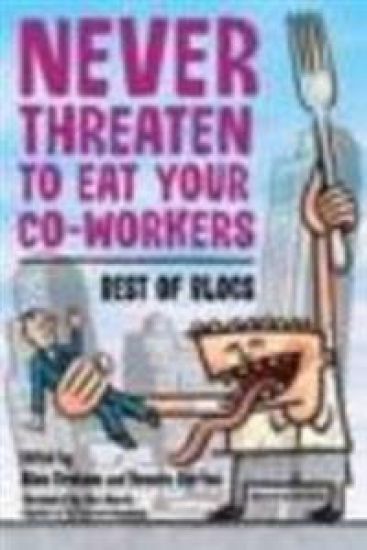 Never Threaten to Eat Your Co-Workers