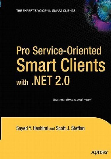 Pro Service-Oriented Smart Clients with .NET 2.0