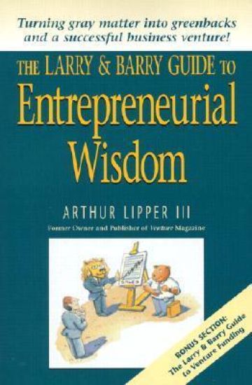 The Larry and Barry Guide to Entrepreneurial Wisdom