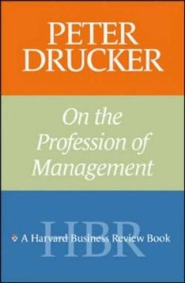 Peter Drucker on the Profession of Management