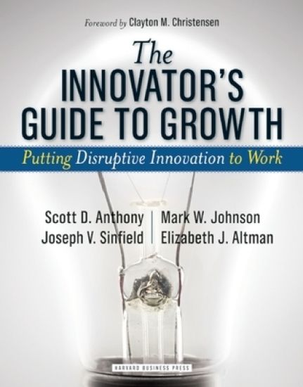 The Innovator's Guide to Growth