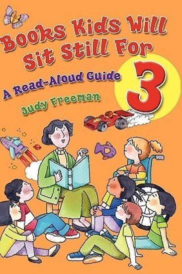 Books Kids Will Sit Still For 3: A Read-Aloud Guide