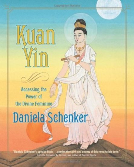Kuan yin - accessing the power of the divine feminine