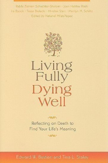 Living Fully, Dying Well: Reflecting on Death to Find Your Life's Meaning