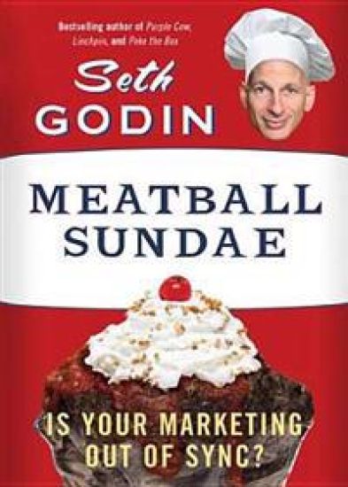 Meatball Sundae: Is Your Marketing out of Sync?