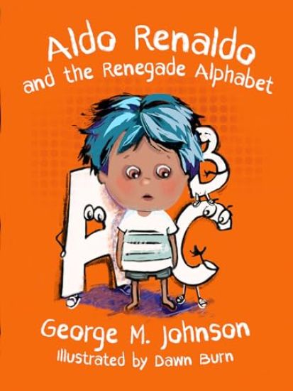 Aldo Renaldo and the Renegade Alphabet