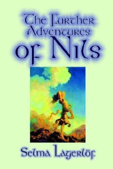 Further Adventures of Nils by Selma Lagerlof, Juvenile Fiction, Classics