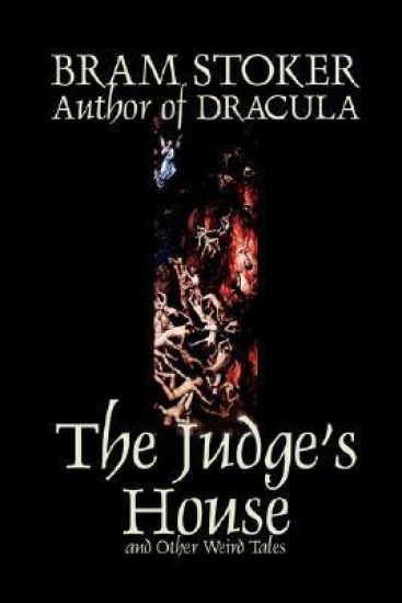 The Judge's House and Other Weird Tales by Bram Stoker, Fiction, Literary, Horror, Short Stories