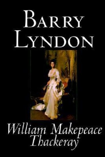 Barry Lyndon by William Makepeace Thackeray, Fiction, Classics