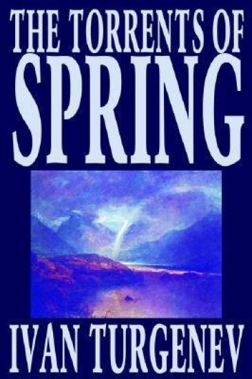 The Torrents of Spring by Ivan Turgenev, Fiction, Literary, Poetry