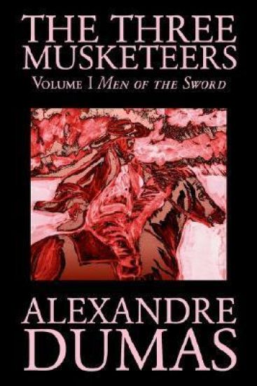 The Three Musketeers, Vol. I by Alexandre Dumas, Fiction, Classics, Historical, Action & Adventure