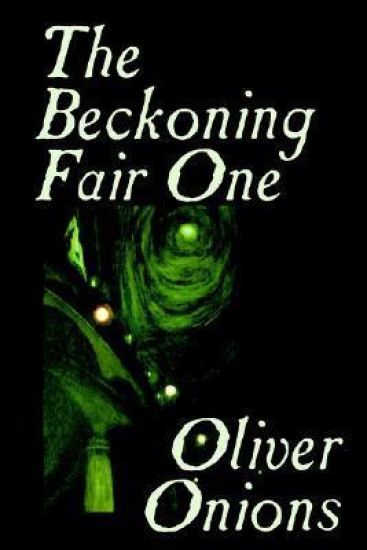 The Beckoning Fair One by Oliver Onions, Fiction, Horror