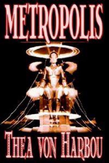 Metropolis by Thea Von Harbou, Science Fiction