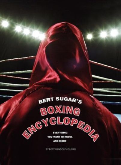 Bert Sugar's Boxing Encyclopedia