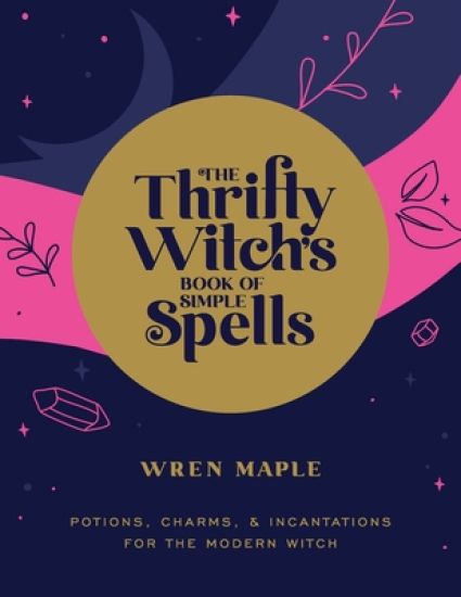 The Thrifty Witch's Book of Simple Spells