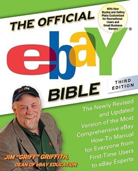 The Official eBay Bible, Third Edition: The Newly Revised and Updated Version of the Most Comprehensive eBay How-To Manual for Everyone from First-Tim