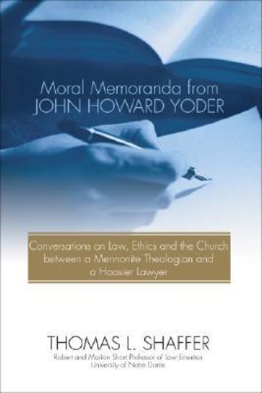 Moral Memoranda from John Howard Yoder