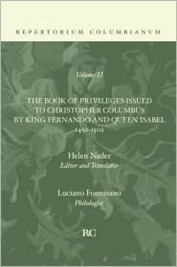 Book of Privileges Issued to Christopher Columbus by King Fernando and Queen Isabel 1492-1502