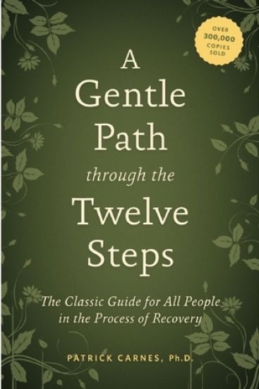 A Gentle Path Through The Twelve Steps