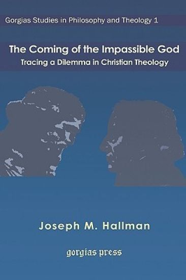 The Coming of the Impassible God: Tracing a Dilemma in Christian Theology