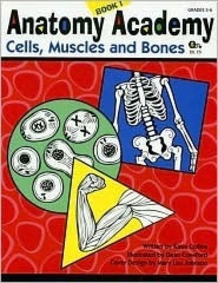 Anatomy Academy Book 1: Cells, Muscles and Bones