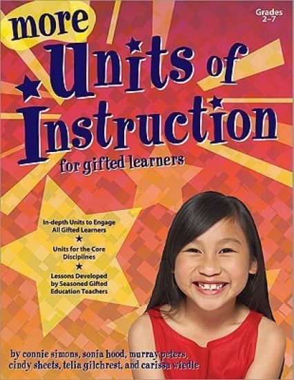 More Units of Instruction for Gifted Learners: Grades 2-7