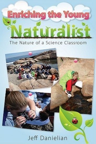 Enriching the Young Naturalist: The Nature of a Science Classroom