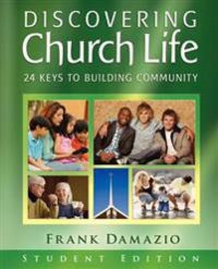 Discovering Church Life Student Edition: 24 Keys to Building Community