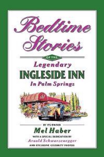 Bedtime Stories of the Legendary Ingleside Inn in Palm Springs