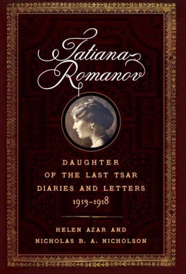 Tatiana Romanov, Daughter of the Last Tsar