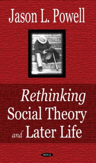 Rethinking Social Theory & Later Life
