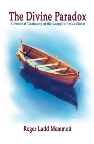 The Divine Paradox: A Personal Testimony of the Gospel of Jesus Christ