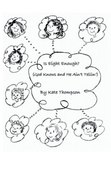 Is 8 Enough?: (God Knows and he Ain't telling)
