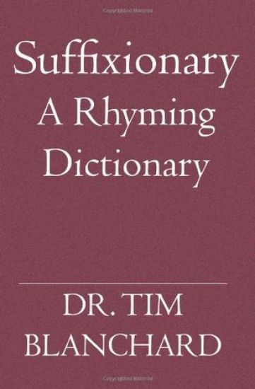 Suffixionary: A Rhyming Dictionary