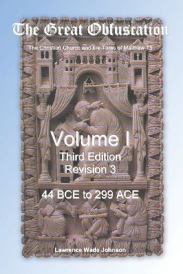 The Great Obfuscation: The Christian Churchs and the tares of Matthew 13