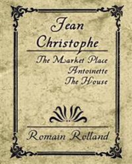 Jean Christophe - The Market Place, Antoinette, the House