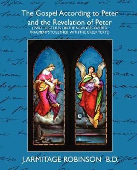 The Gospel According to Peter and the Revelation of Peter