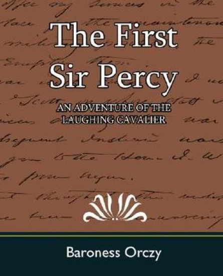 The First Sir Percy (an Adventure of the Laughing Cavalier)