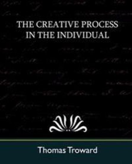 The Creative Process in the Individual (New Edition)