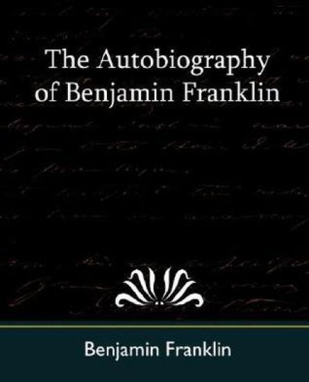 The Autobiography of Benjamin Franklin