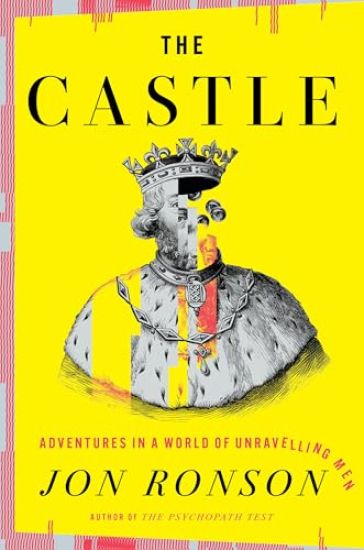 The Castle: Adventures in a World of Unraveling Men