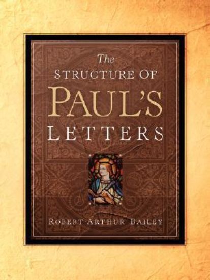 The Structure of Paul's Letters