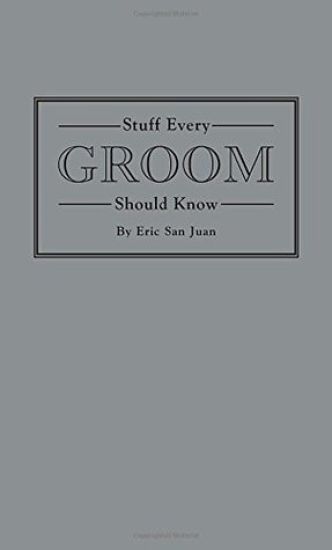 Stuff Every Groom Should Know