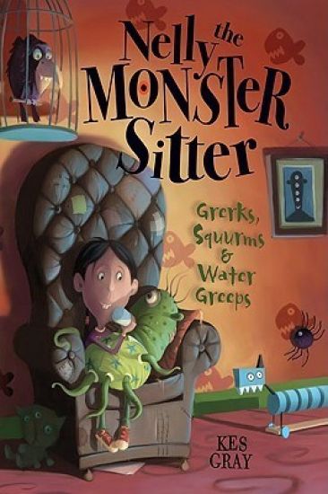 Nelly the Monster Sitter: Grerks, Squurms & Water Greeps