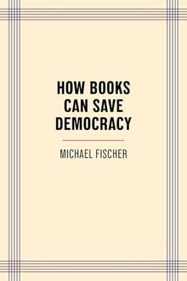 How Books Can Save Democracy
