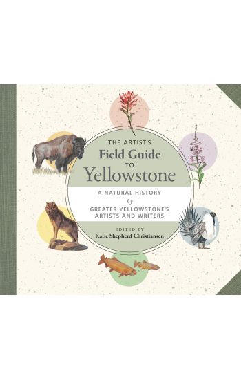 The Artist's Field Guide to Yellowstone