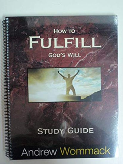 How to Fulfill God's Will Study Guide