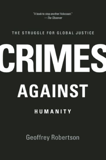 Crimes Against Humanity: The Struggle for Global Justice
