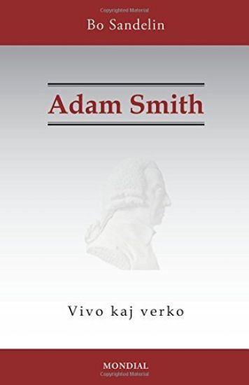 Adam Smith. Vivo kaj verko