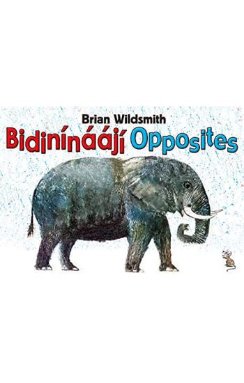 Brian Wildsmith's Opposites (Navajo/English)